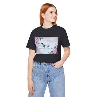 Jesus is the reason for the season Jesus-inspired Shirt with Flower Graphics Ideal Christian Gift Ideas for Women