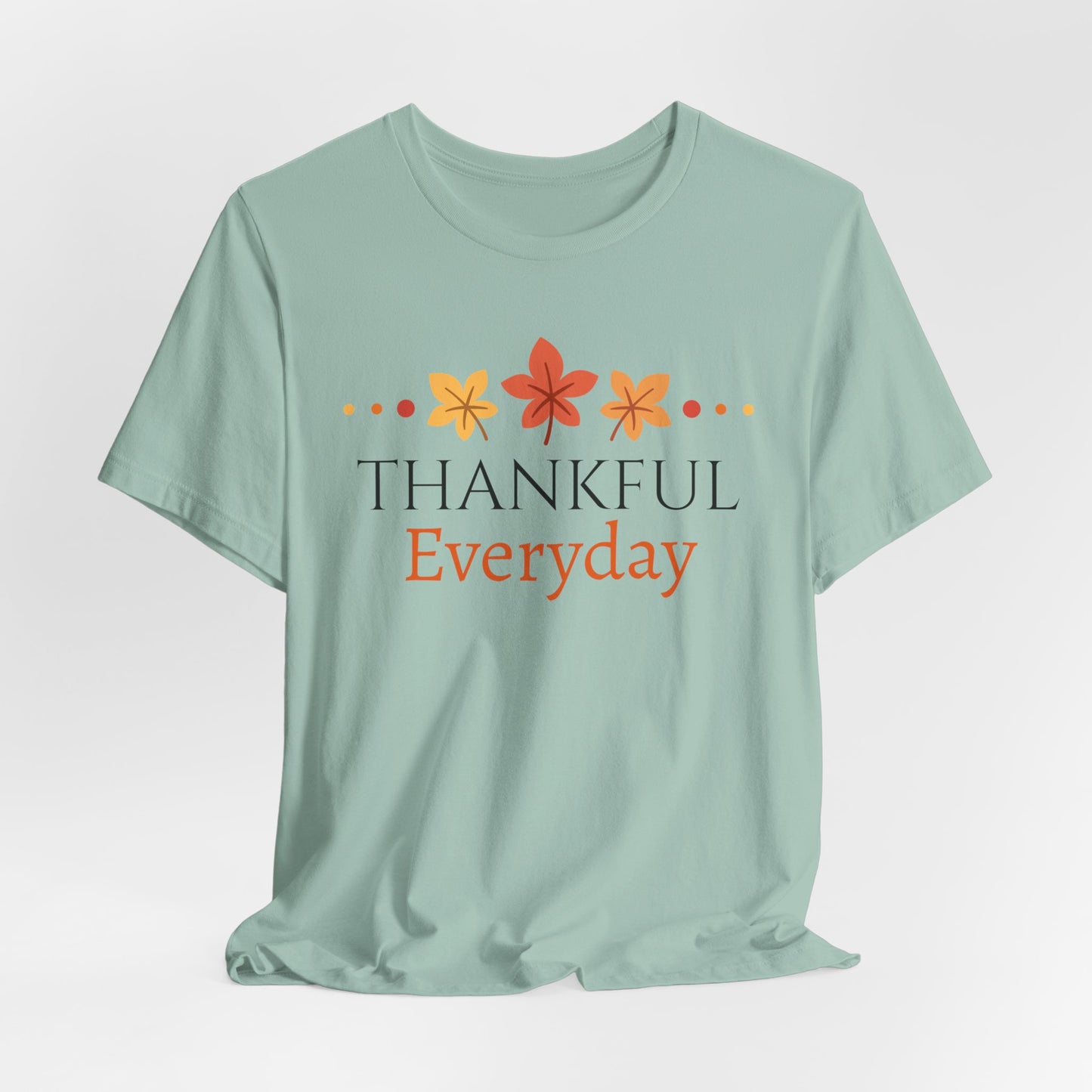 Thankful Everyday Tshirt |Christian Shirts