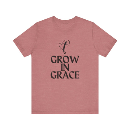 Grow in Grace Inspirational, Comfortable Church Tee with a Positive Message Ideal Christian Gift Idea for Men and Women.