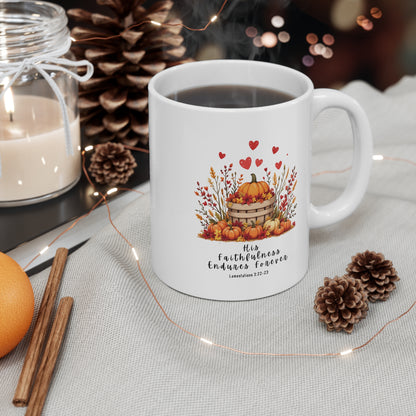 His Faithfulness Endures Forever Mug, Christian Coffee Mug, Thanksgiving Mug, Thanksgiving Christian Coffee Mug 11oz