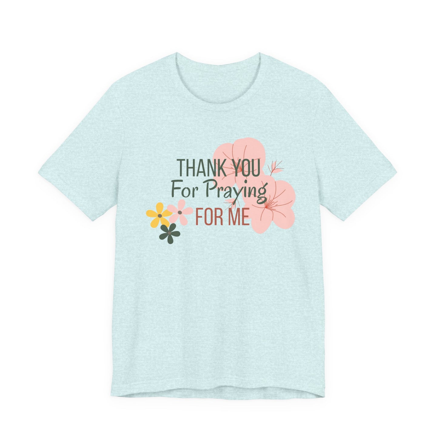 Thank You for Praying for Me T-Shirt| Celebrate Mom Christian T-Shirt