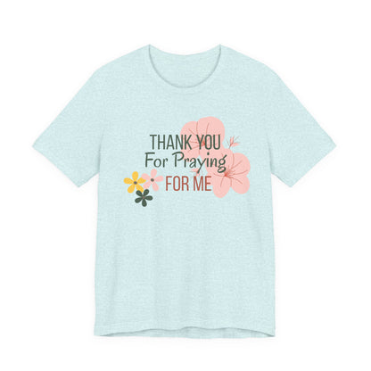 Thank You for Praying for Me T-Shirt| Celebrate Mom Christian T-Shirt