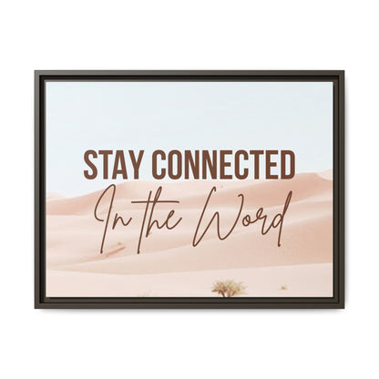 Stay Connected in the Word, Framed Wall Art for Inspiration, Christian Home Decor, Motivational Print, Gift Idea, Faith Inspired Decor