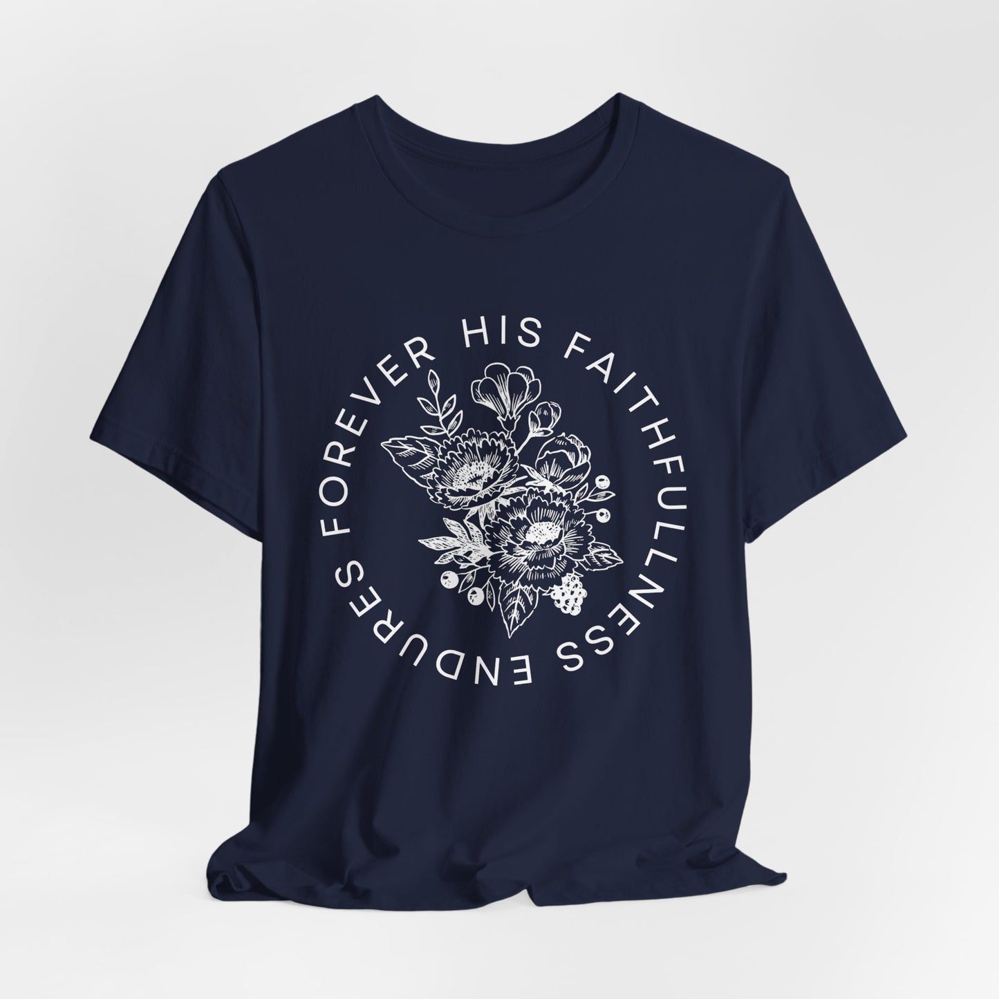 His Faithfulness Endures Forever Christian Tshirt