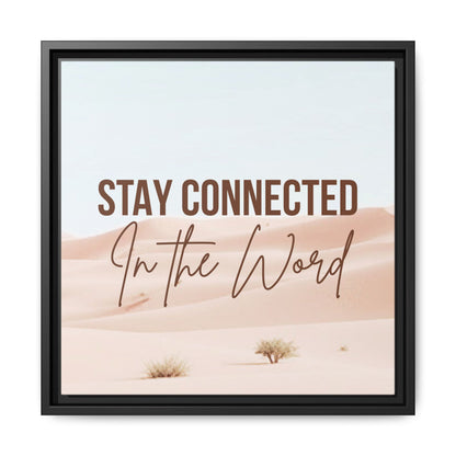 Stay Connected in the Word, Framed Wall Art for Inspiration, Christian Home Decor, Motivational Print, Gift Idea, Faith Inspired Decor