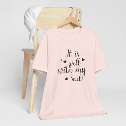 It is Well with My Soul Scripture Wear Christian T-Shirt with Bible Verse Ideal Christian Gift Ideas for Men and Women and for a Christian Lifestyle Fashion