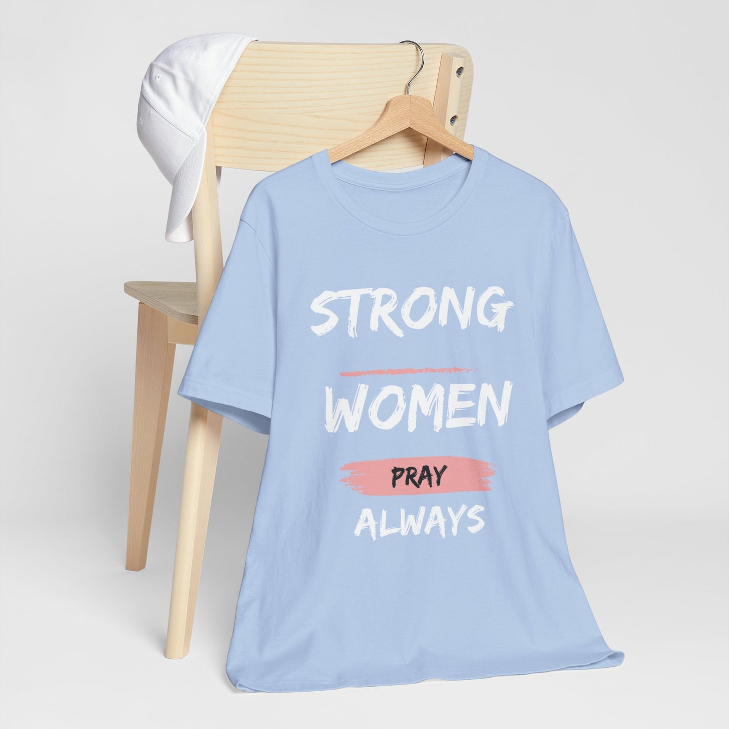 Strong women always pray Inspirational Christian T-Shirt with Positive Message Quotes Ideal Religious Gift Ideas for Women