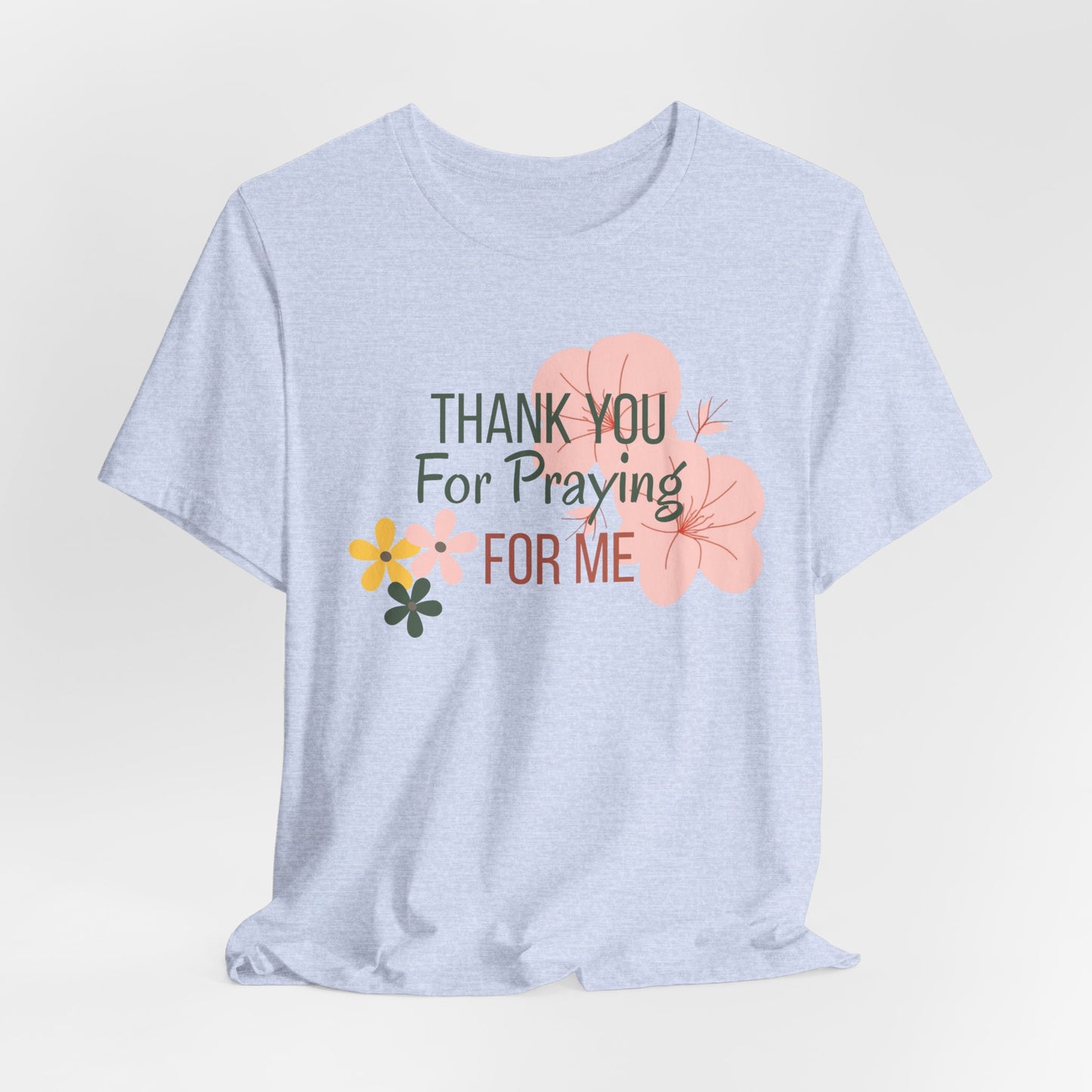 Thank You for Praying for Me T-Shirt| Celebrate Mom Christian T-Shirt
