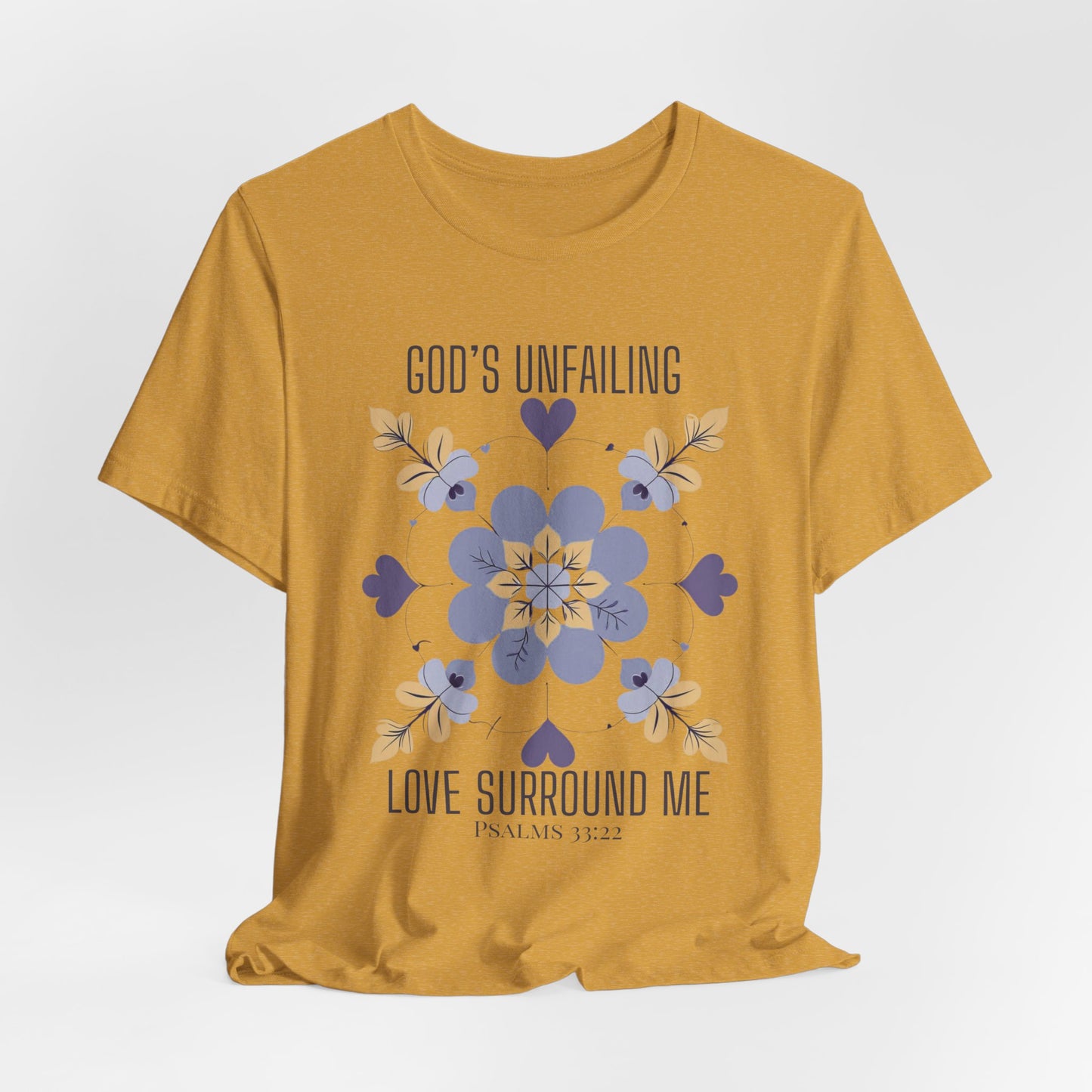 God's Unfailing Love Surrounds Me| Christian Tshirt