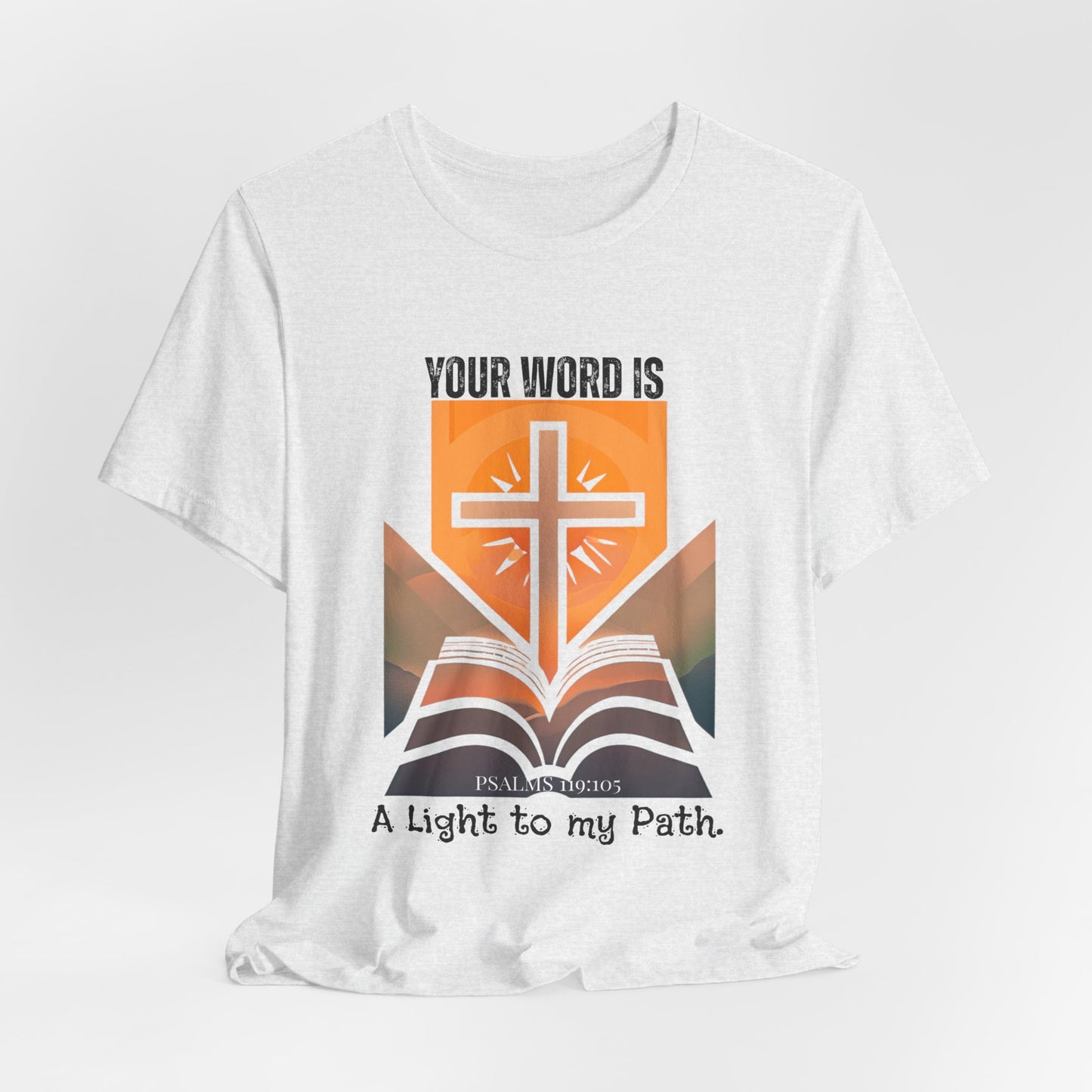 Christian Inspired Tshirt| Your Word is a Light to My Path| Christian Shirt|Psalms 119:105|Unisex Christian Shirt| Faith Apparel
