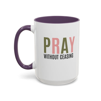 Pray Without Ceasing Christian coffee mug