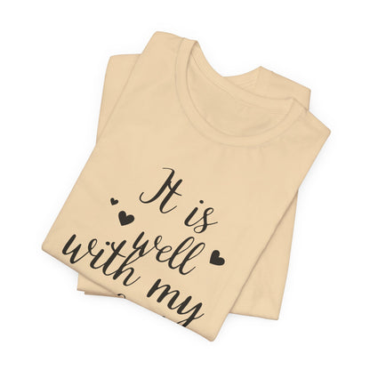 It is Well with My Soul Scripture Wear Christian T-Shirt with Bible Verse Ideal Christian Gift Ideas for Men and Women and for a Christian Lifestyle Fashion