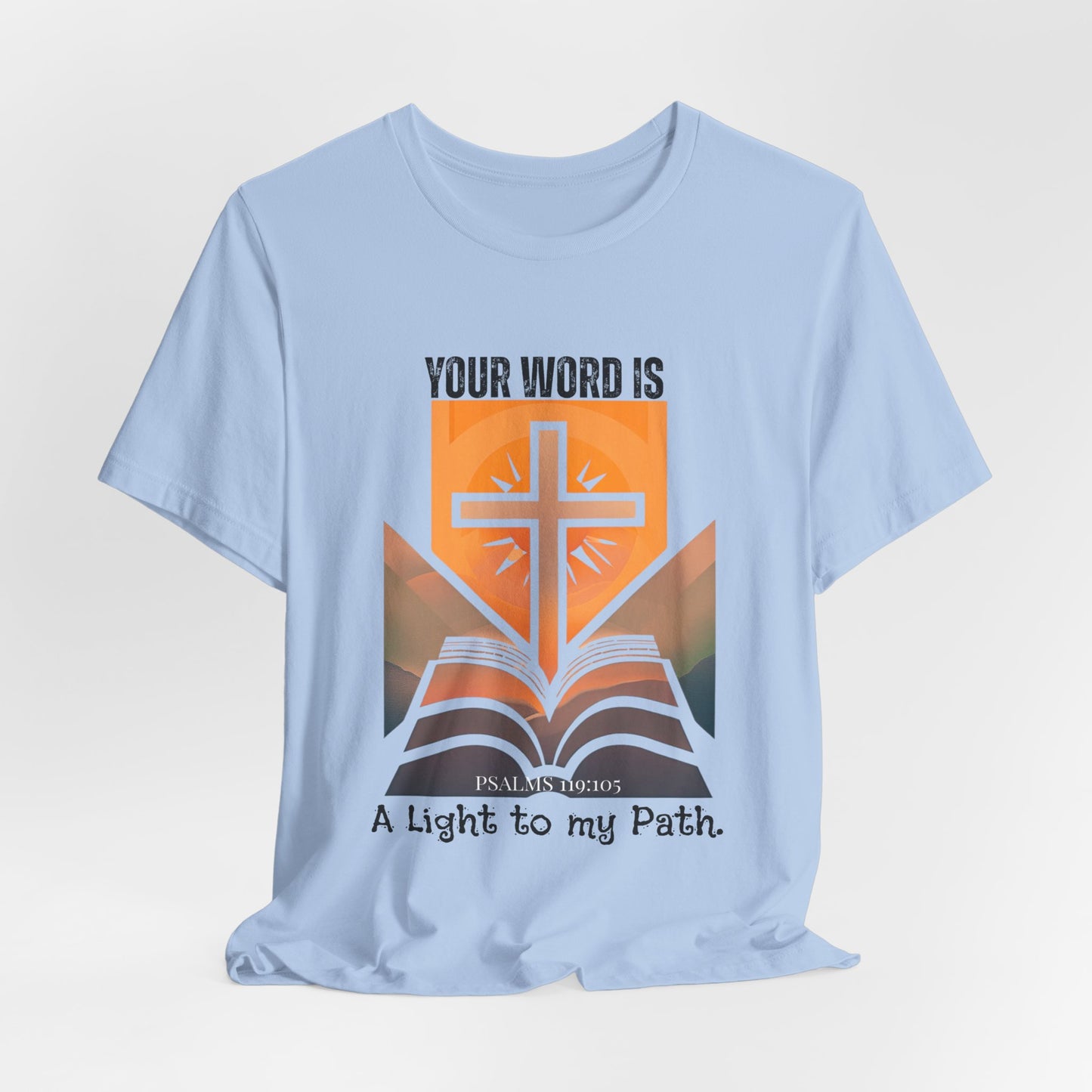 Christian Inspired Tshirt| Your Word is a Light to My Path| Christian Shirt|Psalms 119:105|Unisex Christian Shirt| Faith Apparel