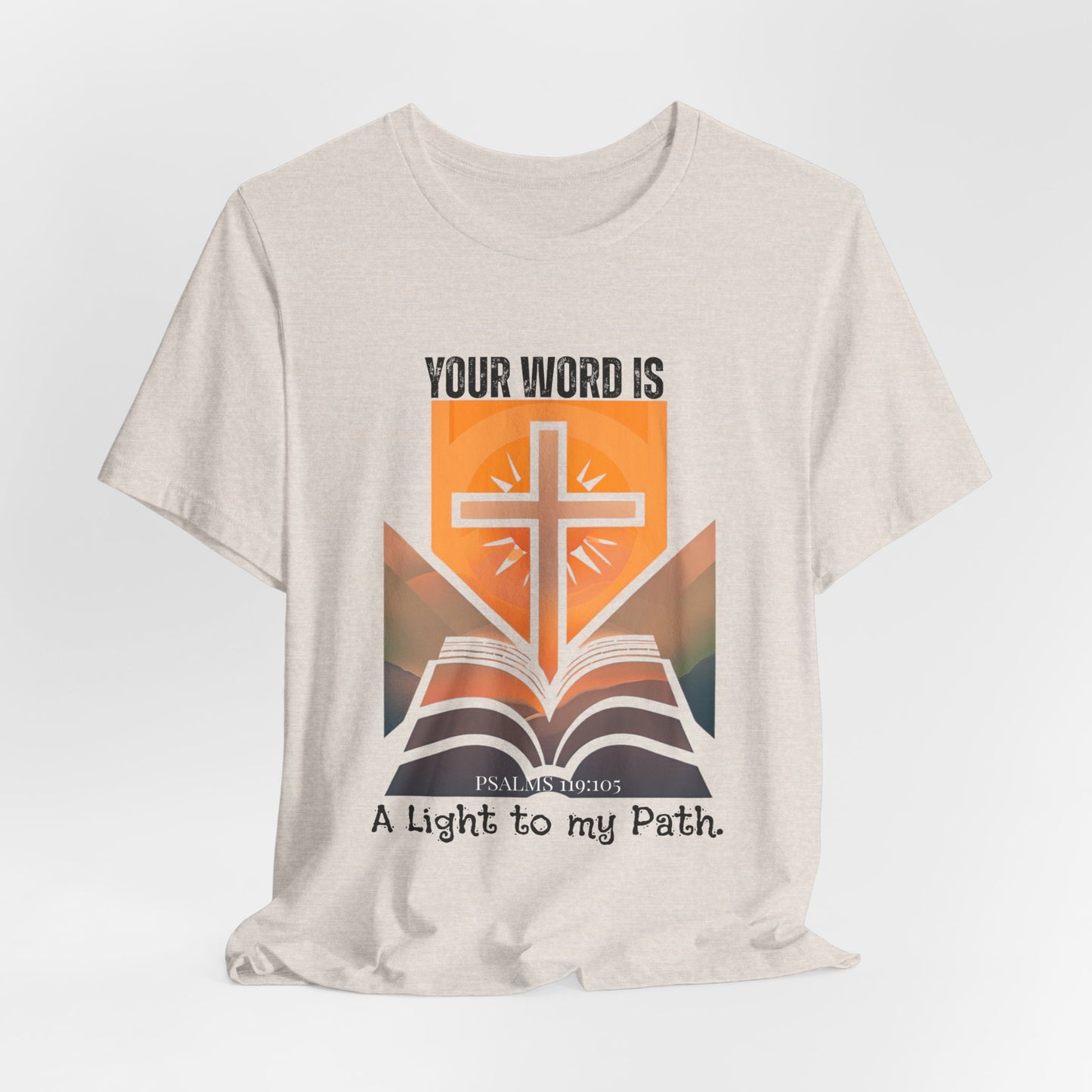 Christian Inspired Tshirt| Your Word is a Light to My Path| Christian Shirt|Psalms 119:105|Unisex Christian Shirt| Faith Apparel