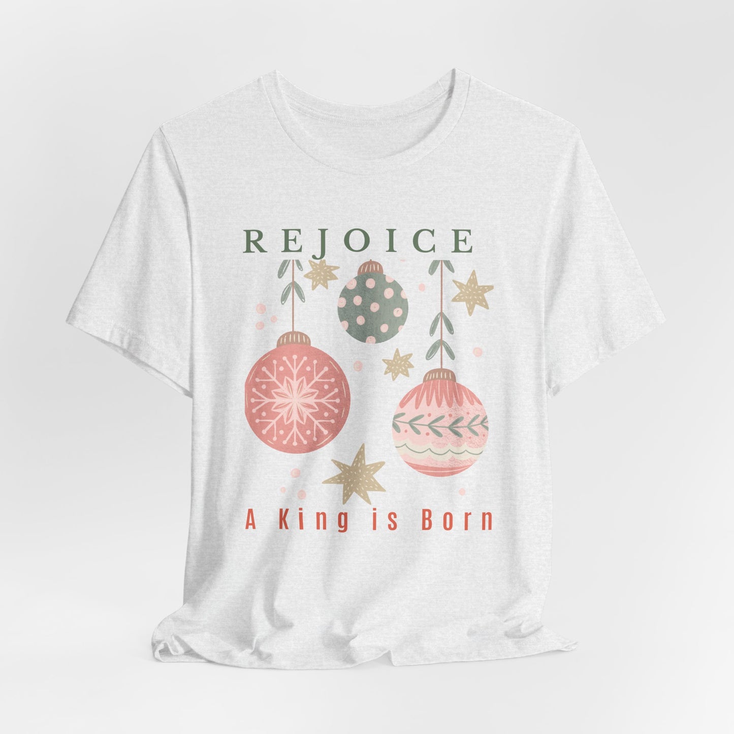 Rejoice A King is Born Christmas T-Shirt
