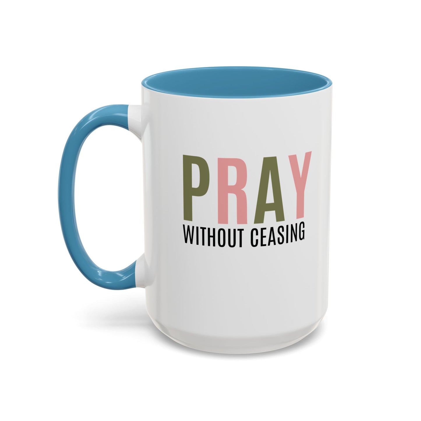 Pray Without Ceasing Christian coffee mug