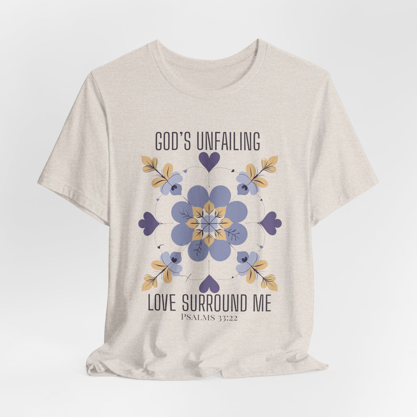 God's Unfailing Love Surrounds Me| Christian Tshirt