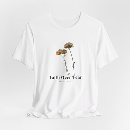 Faith Over Fear Faith Inspired Christian T Shirt