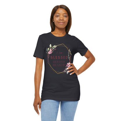 I am Blessed Beyond Measure Faith Inspired Christian T Shirt with Flower Graphics Ideal Christian Gift Ideas for Women.