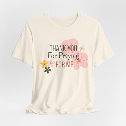 Thank You for Praying for Me T-Shirt| Celebrate Mom Christian T-Shirt