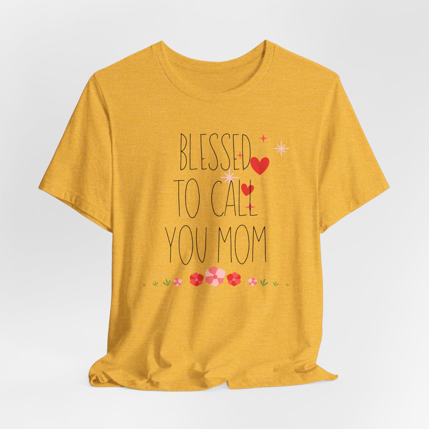 Blessed to Call You Mom T-Shirt| Celebrate Mom Christian T-Shirt