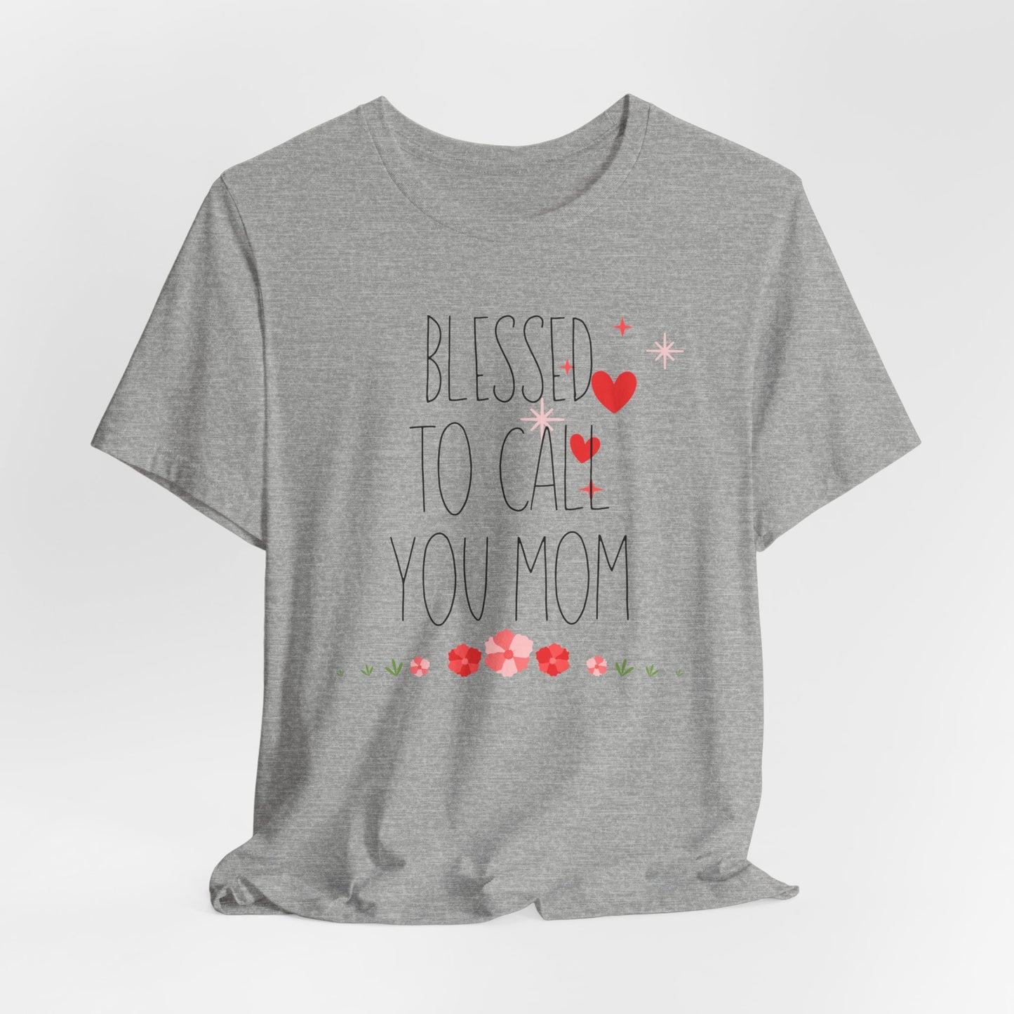 Blessed to Call You Mom T-Shirt| Celebrate Mom Christian T-Shirt