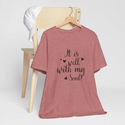 It is Well with My Soul Scripture Wear Christian T-Shirt with Bible Verse Ideal Christian Gift Ideas for Men and Women and for a Christian Lifestyle Fashion