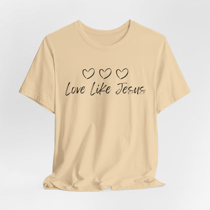 Love Like Jesus Jesus-inspired Shirt for Christian Lifestyle Ideal Christian Gift Ideas for Women