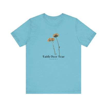 Faith Over Fear Faith Inspired Christian T Shirt