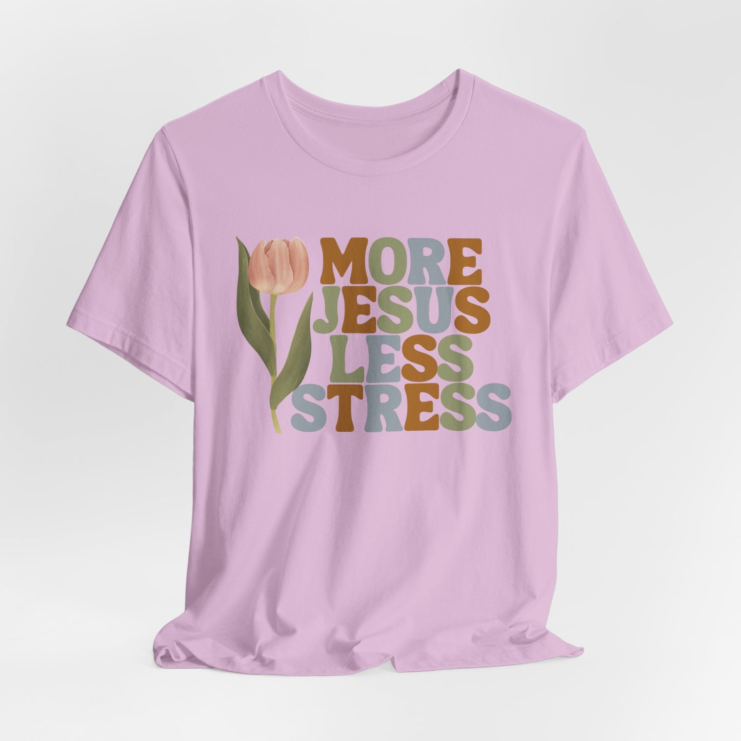 More Jeus Less Stress Christian Shirt with Inspirational Message