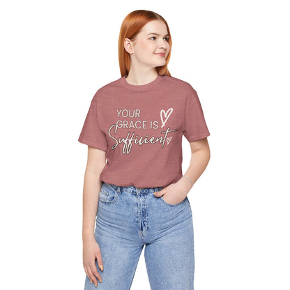 You Grace is Sufficient Inspirational Comfortable Church Tee with a Positive Message Ideal Christian Gift Ideas for Men and Women.