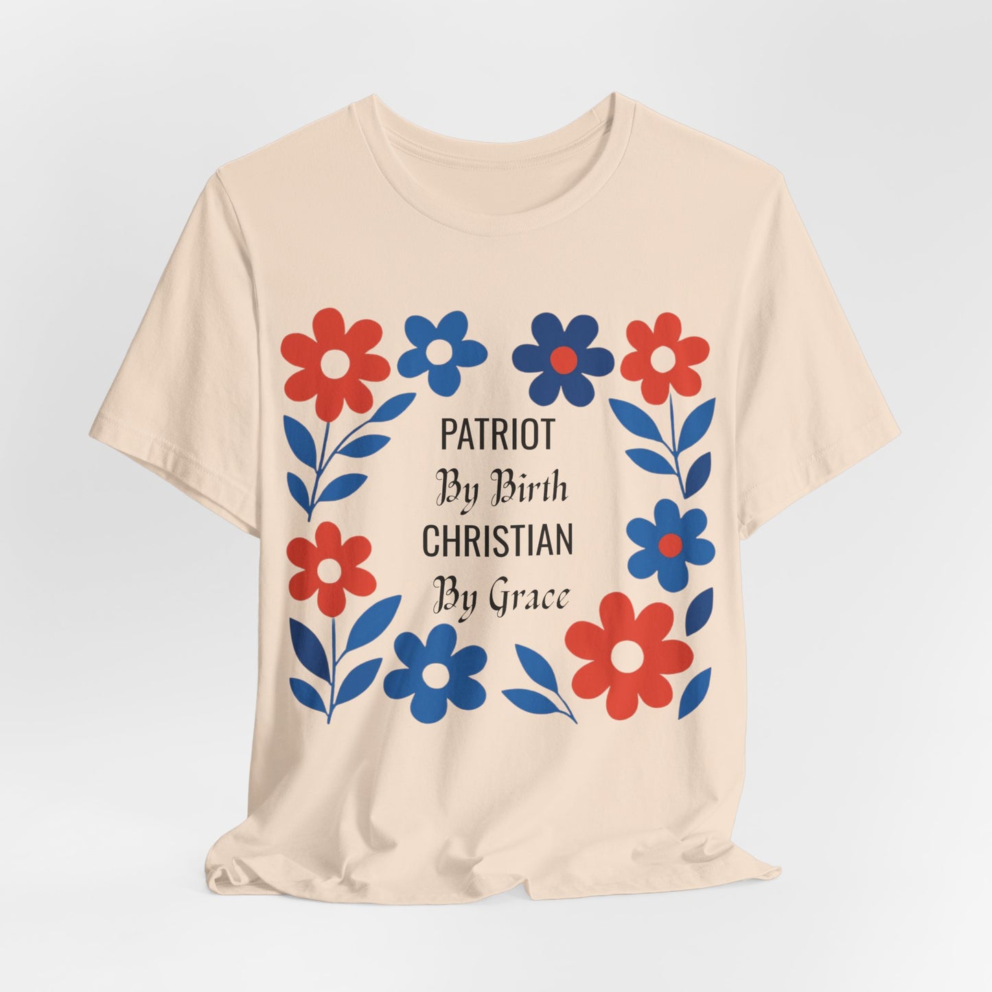 Patriot By Birth Christian by Grace USA Christian Tshirt