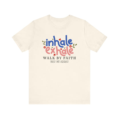 Walk By Faith Not By SightInspirational Christian T-Shirt