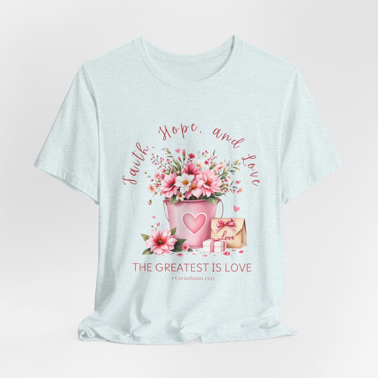 The Greatest is Love, Inspirational Christian Tshirt, Ideal Religious Gift Ideas for Women