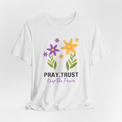 Pray Trust Keep the Peace Tshirt |Christian Shirts