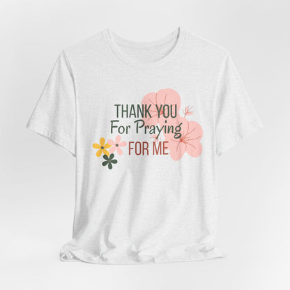 Thank You for Praying for Me T-Shirt| Celebrate Mom Christian T-Shirt