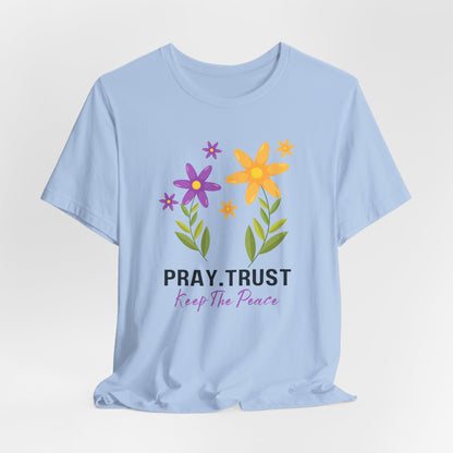 Pray Trust Keep the Peace Tshirt |Christian Shirts