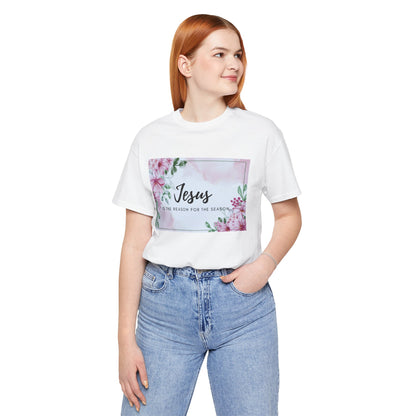 Jesus is the reason for the season Jesus-inspired Shirt with Flower Graphics Ideal Christian Gift Ideas for Women