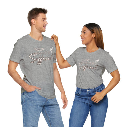 You Grace is Sufficient Inspirational Comfortable Church Tee with a Positive Message Ideal Christian Gift Ideas for Men and Women.