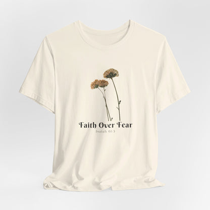 Faith Over Fear Faith Inspired Christian T Shirt