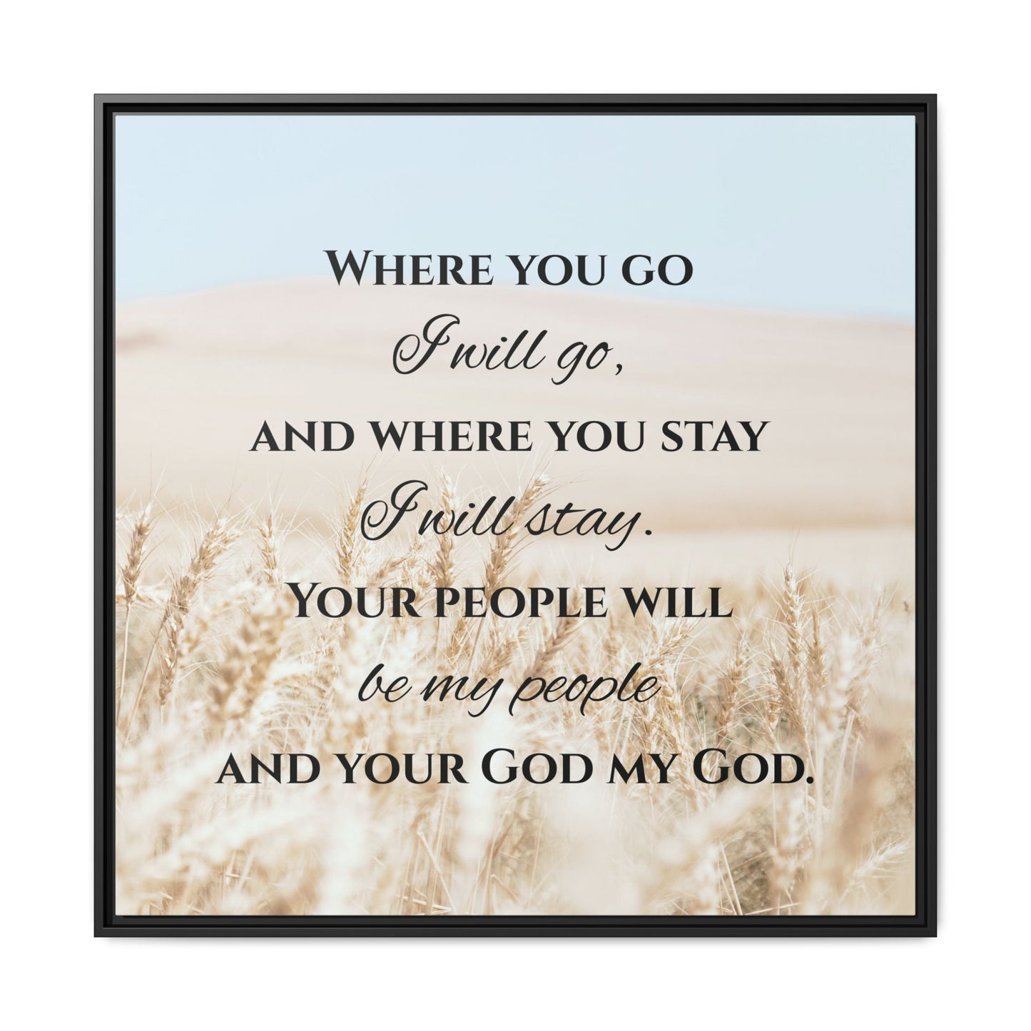 Where You Go I will Go Framed Wall Art for Inspiration, Christian Home Decor, Motivational Print, Gift Idea, Faith Inspired Decor