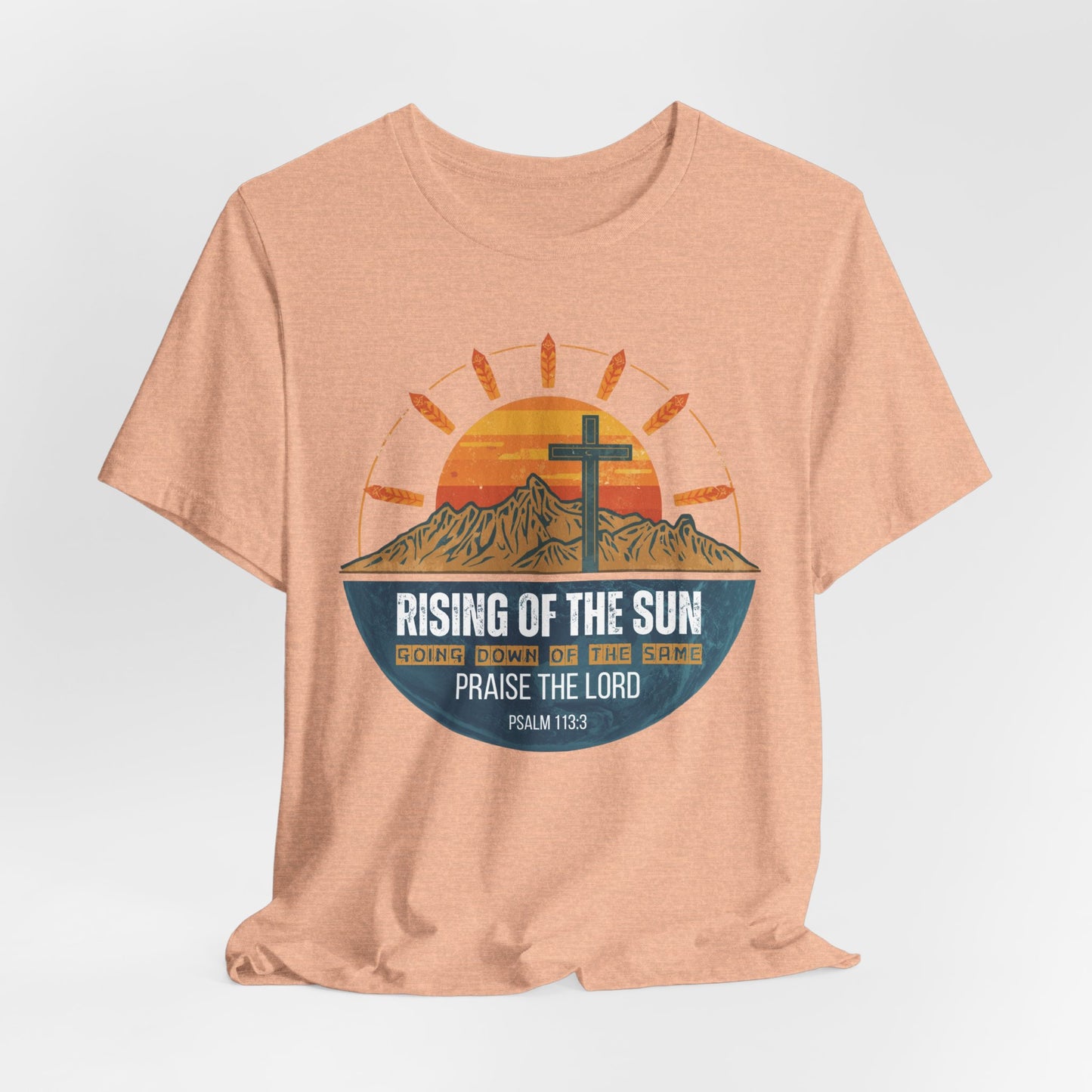 Sunrise to Sunset Praise the Lord Unisex Christian T-shirt | Faith-Inspired Christian Apparel Psalm 113:3