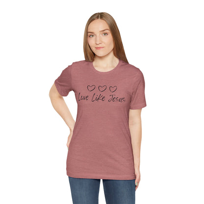 Love Like Jesus Jesus-inspired Shirt for Christian Lifestyle Ideal Christian Gift Ideas for Women