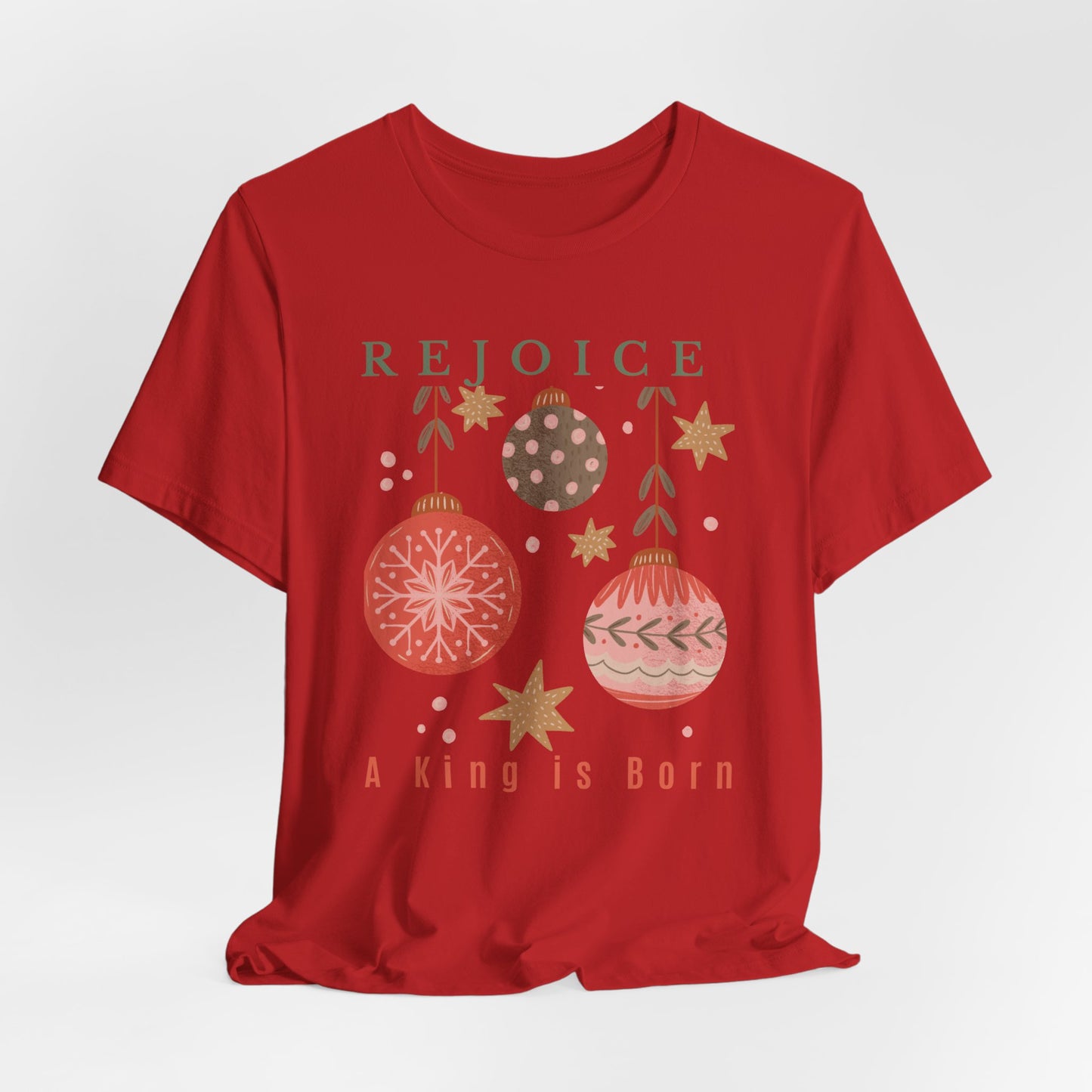 Rejoice A King is Born Christmas T-Shirt