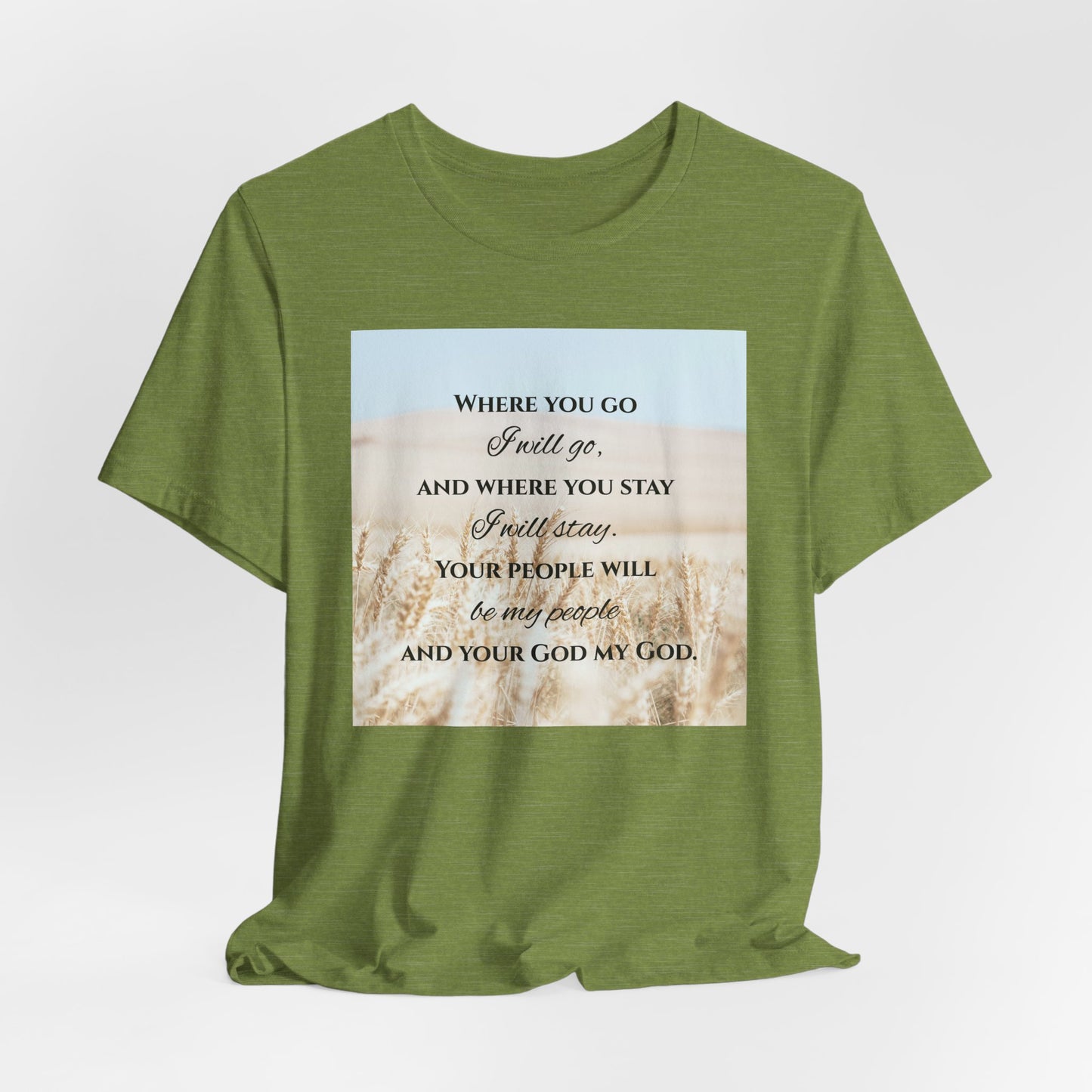 Where You Go, I Will Go Christian Tshirt