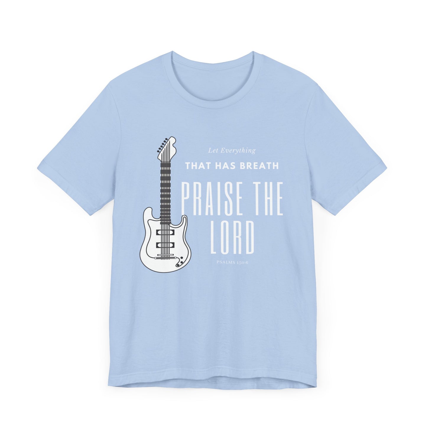 Everything That has Breath Praise the Lord Scripture Wear Faith-Inspired Apparel for Men and Women Featuring Inspirational Quotes from Psalms 150: 6 Bible Verses and Religious Graphics.