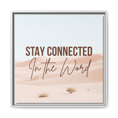 Stay Connected in the Word, Framed Wall Art for Inspiration, Christian Home Decor, Motivational Print, Gift Idea, Faith Inspired Decor