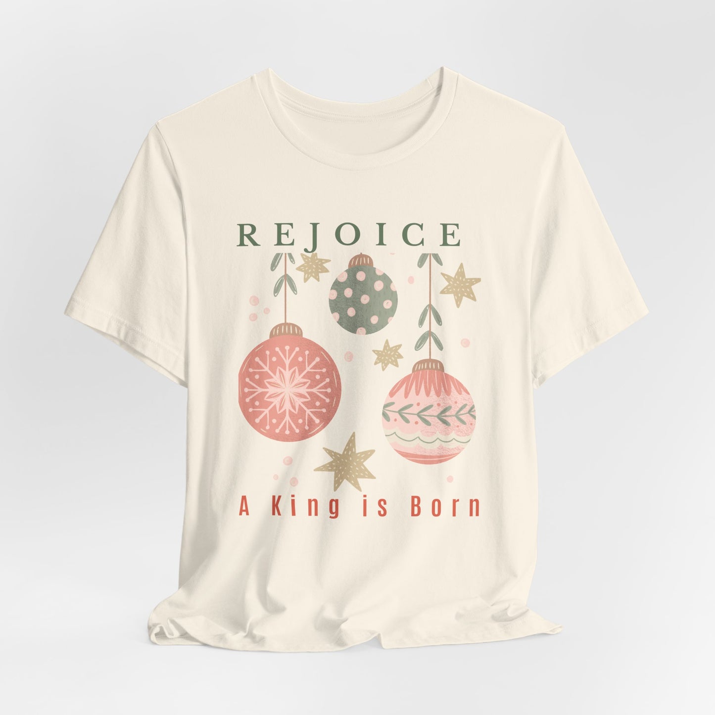 Rejoice A King is Born Christmas T-Shirt