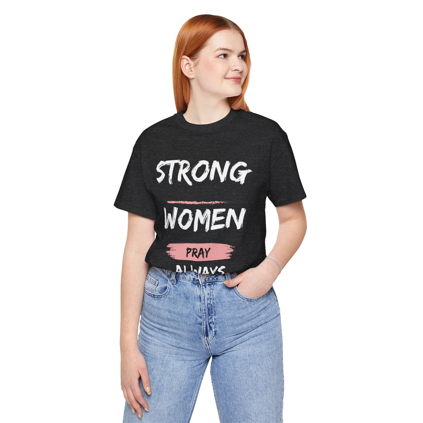 Strong women always pray Inspirational Christian T-Shirt with Positive Message Quotes Ideal Religious Gift Ideas for Women