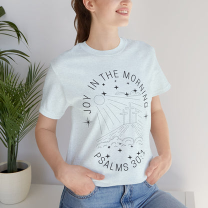 Joy in the Morning Faith Inspired Christian T Shirt for Christian Women Ideal Christian Gift Ideas for Women.